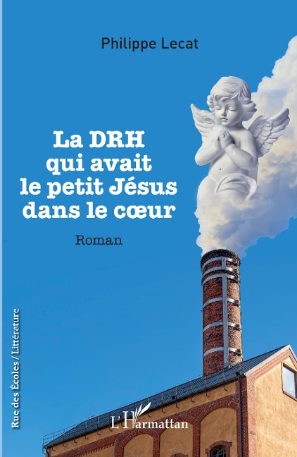 La DRH qui avait le petit Jésus dans le coeur - Philippe Lecat