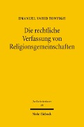 Cover-Bild zum Titel 'Die rechtliche Verfassung von Religionsgemeinschaften' von 'Emanuel V. Towfigh'