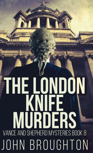The London Knife Murders - John Broughton