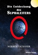 Cover-Bild zum Titel 'Die Entdeckung des Supraleiters' von 'Norbert Schäfer'