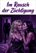 Cover-Bild zum Titel 'Im Rausch der Züchtigung' von 'Valerie Kross, Saskia Voss'