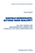 Cover-Bild zum Titel 'Digitale Demokratie: Mythos oder Realität?' von 'Daniel Egloff'