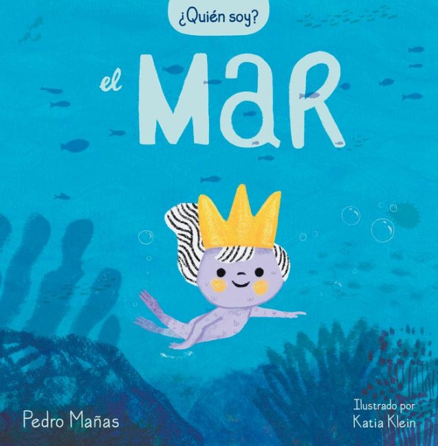 ¿Quién Soy? El Mar / Who Am I? the Sea - Pedro Mañas