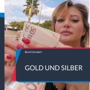 Cover-Bild zum Titel 'Gold und Silber' von 'Bernd Schubert'