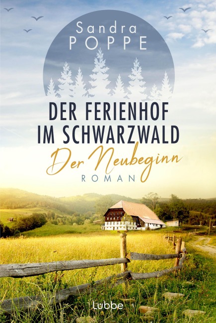 Der Ferienhof im Schwarzwald - Der Neubeginn - Sandra Poppe