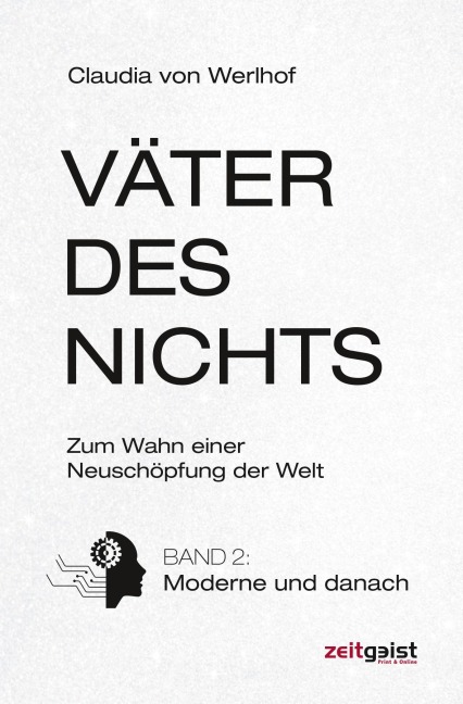 Väter des Nichts. Band 2: Moderne und danach - Claudia Von Werlhof
