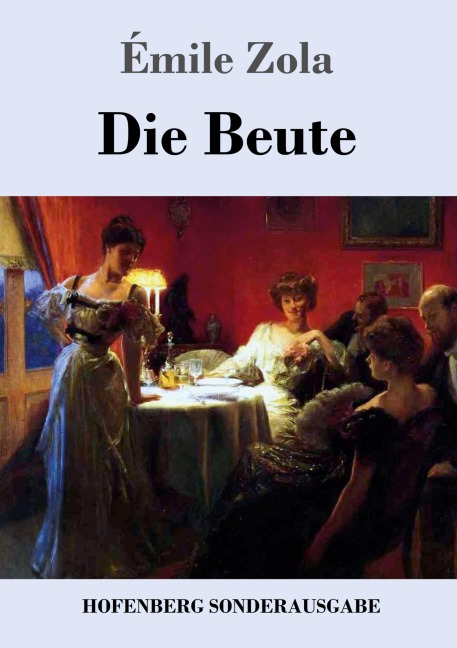 Die Beute - Émile Zola