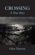 Cover-Bild zum Titel 'Crossing: A True Story' von 'Glyn Vincent'