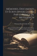 Cover-Bild zum Titel 'Mémoires, Documents Et Écrits Divers Laissés Par Le Prince De Metternich: Chancelier De Cour Et D'état; Pub. Par Son Fils Le Prince Richard De Mettern' von 'Clemens Wenzel Lothar Metternich'