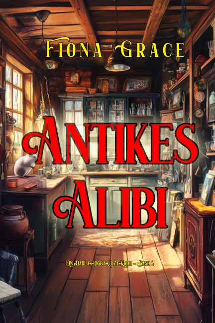 Antikes Alibi (Ein Darla-Digby-Cozy-Krimi - Band 2) - Fiona Grace