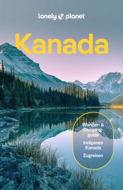 LONELY PLANET Reiseführer Kanada - Brendan Sainsbury, Debbie Olsen, Joel Balsam, Bianca Bujan, John Lee