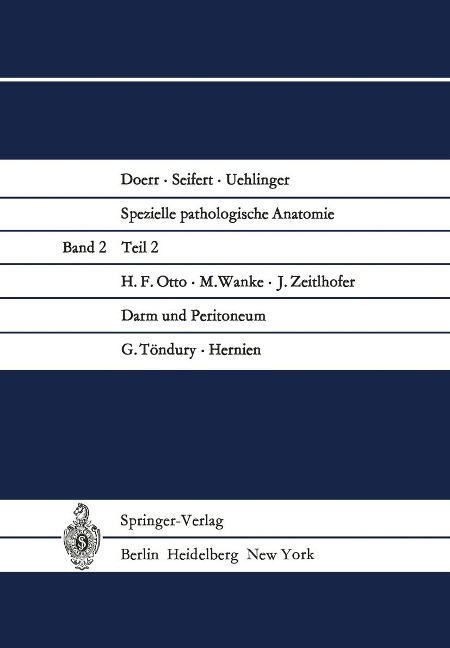 Darm und Peritoneum. Hernien - H. F. Otto, G. Töndury, M. Wanke, J. Zeitlhofer