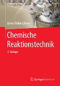 Chemische Reaktionstechnik - Erwin Müller-Erlwein