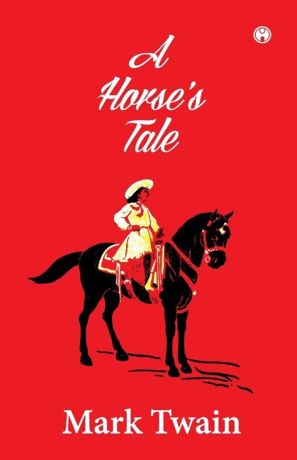 A Horse's Tale - Mark Twain