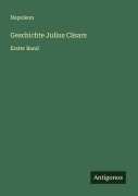Cover-Bild zum Titel 'Geschichte Julius Cäsars' von 'Napoleon'