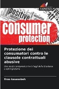 Protezione dei consumatori contro le clausole contrattuali abusive - Firas Kasassbeh