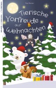 Cover-Bild zum Titel 'Tierische Vorfreude auf Weihnachten - Taschenbuchausgabe' von 'Paul Reinker'