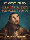 Cover-Bild zum Titel 'Gladius Dei Schwere Stunde' von 'Thomas Mann'
