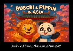 Cover-Bild zum Titel 'Buschi und Pippin - Abenteuer in Asien 2027 Fotokalender DIN A3' von 'Tobias Schmitt, Kevin Heber'