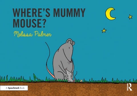Where's Mummy Mouse? - Melissa Palmer