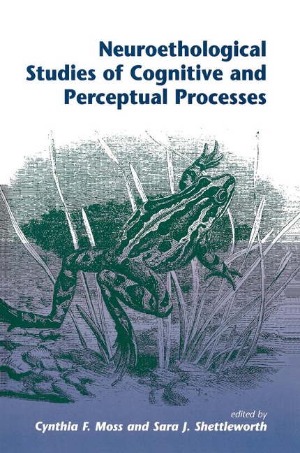 Neuroethological Studies Of Cognitive And Perceptual Processes - Cynthia Moss, Sara J Shettleworth