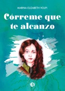 Cover-Bild zum Titel 'Córreme que te alcanzo' von 'Marina Elizabeth Volpi'