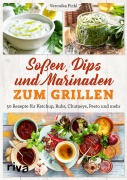 Cover-Bild zum Titel 'Soßen, Dips und Marinaden zum Grillen' von 'Veronika Pichl'