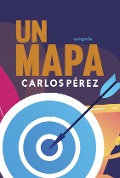 Cover-Bild zum Titel 'Un mapa' von 'Carlos Pérez'