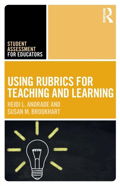 Using Rubrics for Teaching and Learning - Heidi L. Andrade, Susan M. Brookhart