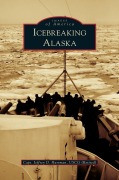 Cover-Bild zum Titel 'Icebreaking Alaska' von 'Jeffrey D. Hartman'