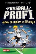 Fußballprofi 4: Fußballprofi - Fußball, Champions und Europa - Andreas Schlüter, Irene Margil