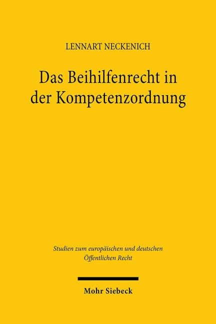 Das Beihilfenrecht in der Kompetenzordnung - Lennart Neckenich