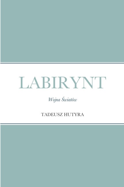 LABIRYNT - Tadeusz Hutyra