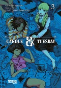 Carole und Tuesday 3 - Shinichiro Watanabe, Bones, Morito Yamataka