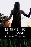 Cover-Bild zum Titel 'Murmures du passé' von 'Suzanne Fontaine'
