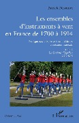 Cover-Bild zum Titel 'Les ensembles d'instruments à vent en France de 1700 à 1914' von 'Peronnet'