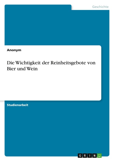 Die Wichtigkeit der Reinheitsgebote von Bier und Wein - Anonymous