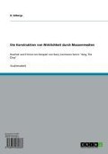 Cover-Bild zum Titel 'Die Konstruktion von Wirklichkeit durch Massenmedien' von 'B. Gilbergs'