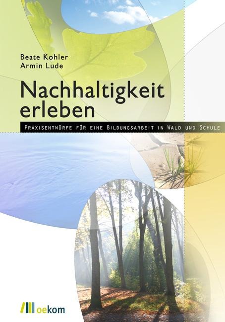 Nachhaltigkeit erleben - Beate Kohler, Armin Lude