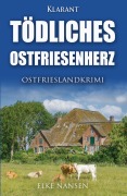 Cover-Bild zum Titel 'Tödliches Ostfriesenherz. Ostfrieslandkrimi' von 'Elke Nansen'
