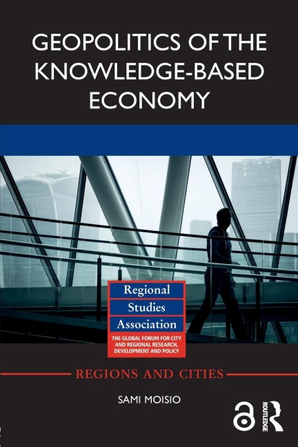 Geopolitics of the Knowledge-Based Economy - Sami Moisio