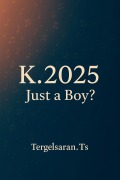 Cover-Bild zum Titel 'K.2025 (Just a Boy?, #1)' von 'Tergelsaran. Ts'