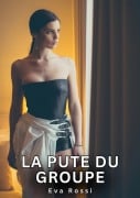 La Pute du Groupe - Eva Rossi