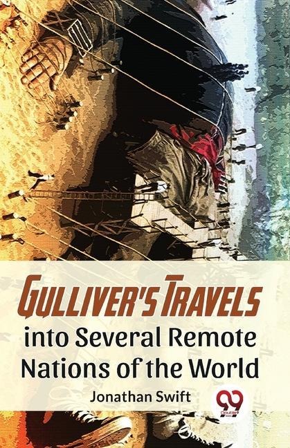 Gulliver'S Travels Into Several Remote Nations Of The World - Jonathan Swift