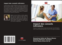 Cover-Bild zum Titel 'Impact des conseils infirmiers' von 'Rosselyne Kelle de Moura Afonso, Simone Patrícia E. Da Silva, Maria Eliane Alves de Sá'
