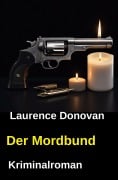Cover-Bild zum Titel 'Der Mordbund: Kriminalroman' von 'Laurence Donovan'