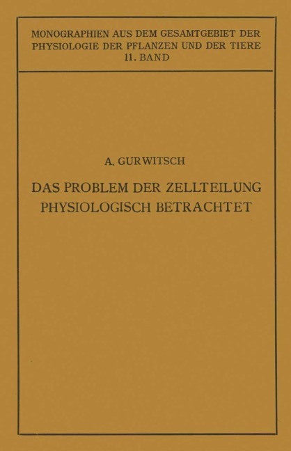 Das Problem der Zellteilung Physiologisch Betrachtet - Lydia Gurwitsch, Alexander Gurwitsch
