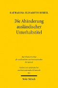 Cover-Bild zum Titel 'Die Abänderung ausländischer Unterhaltstitel' von 'Katharina Elisabeth Beißel'