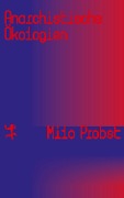 Cover-Bild zum Titel 'Anarchistische Ökologien' von 'Milo Probst'