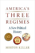 Cover-Bild zum Titel 'America's Three Regimes' von 'Morton Keller'
